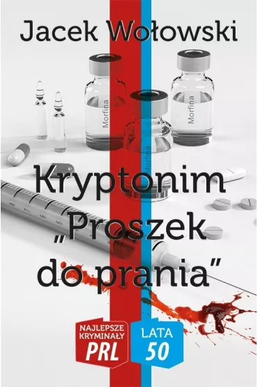 Kryptonim "Proszek do prania" - Jacek Wo�owski