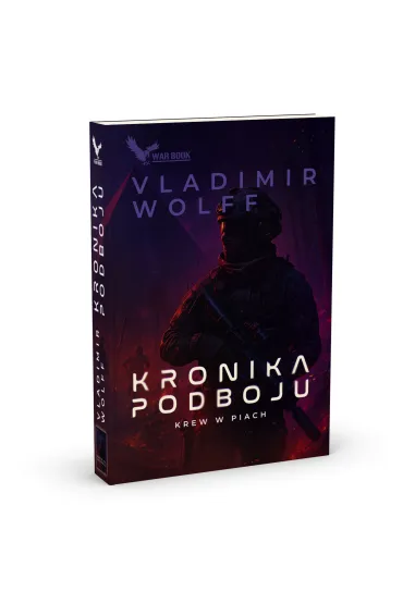 Kronika Podboju T.2 Krew w piach - Vladimir Wolff