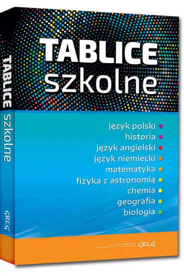 Tablice szkolne. Jzyk polski, historia, jzyk angielski, jzyk niemiecki, matematyka, fizyka z astronomi, chemia, geografia, biologia - Agnieszka Nawrot, Anna Jakubowska, Beata Prucnal, Iwona Krl, Jacek Paciorek, Joanna Fuerst, Justyna Piekarczyk, Magorzata Dagmara Wyrwiska, Piotr Czerwiski, Piotr Gob, Piotr Kosowicz, Sawomir Jaszczuk, Sylwia Wjtowicz, Joanna Rakowska