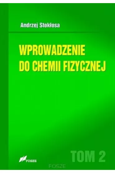 Wprowadzenie do chemii fizycznej T.2 - Andrzej  Stok�osa
