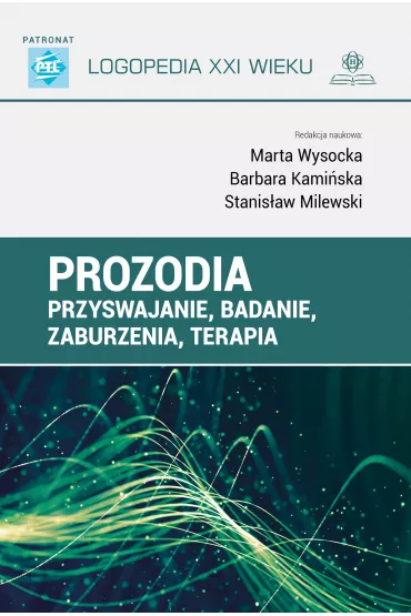 Prozodia przyswajanie, badanie, zaburzenia, terapia - Barbara Kami�ska, Marta Wysocka, Stanis�aw Milewski