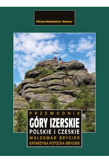G�ry Izerskie polskie i czeskie. Przewodnik - Waldemar Brygier, Katarzyna Potocka-Brygier