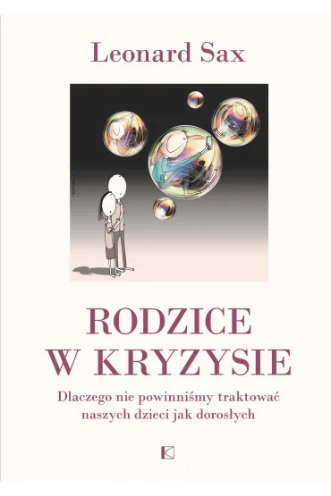 Rodzice w kryzysie - Leonard Sax