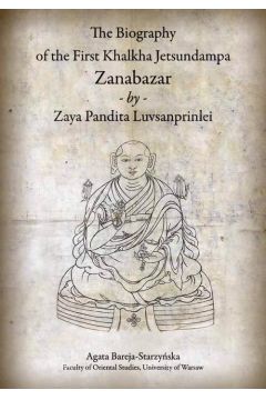 eBook The Biography of the First Khalkha Jetsundampa Zanabazar by Zaya Pandita Luvsanprinlei pdf