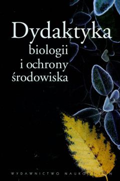 Dydaktyka biologii i ochrony �rodowiska - Wies�aw Stawi�ski, Wies�aw Red Stawi�ski