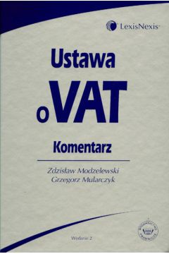Ustawa o VAT Komentarz - Modzelewski Zdzis�aw, Mularczyk Grzegorz - Grzegorz Mularczyk, Zdzis�aw Modzelewski