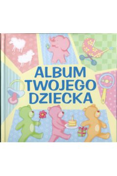 Album twojego dziecka - �wier�ewska Ewa - Ewa �wier�ewska