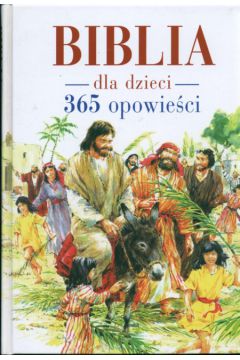 Biblia dla dzieci.365 opowie�ci - Batchelor Mary (oprac.) - Mary Batchelor 