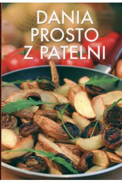 Dania prosto z patelni - ,