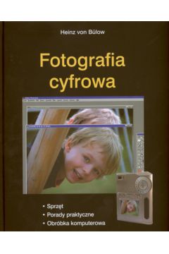 Fotografia cyfrowa - Bulow Heinz von (twarda oprawa) - Bulow Heinz von
