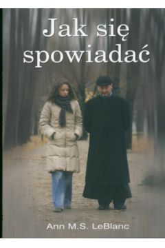 Jak si� spowiada� - LeBlanc Ann - Ann LeBlanc