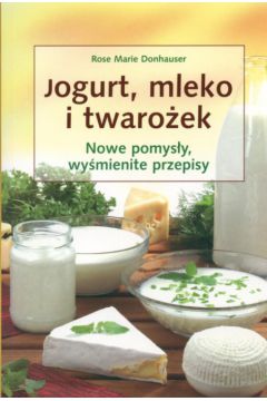 Jogurt mleko i twaro�ek - Donhauser Rose Marie - Rose Marie Donhauser