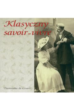 Klasyczny savoir-vivre - Cesari de Fiammetta - De Cesari Fiammetta