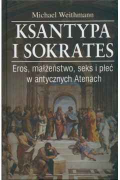 Ksantypa i Sokrates - Weithmann Michael - Michael Weithmann
