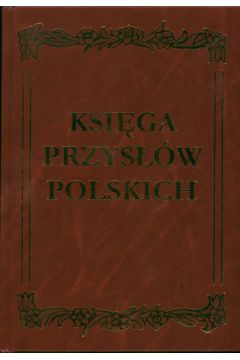 Ksi�ga przys��w polskich - Jolanta Muras