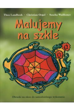 Malujemy na szkle - Wuillemet Sascha - Wuillemet Sascha