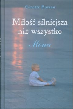 Mi�o�� silniejsza ni� wszystk. Mona - Bureau Ginette - Bureau Ginette