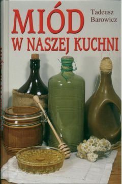 Mi�d w naszej kuchni - Barowicz Tadeusz - Tadeusz Barowicz