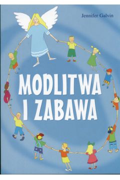 Modlitwa i zabawa - Galvin Jennifer - Jennifer Galvin