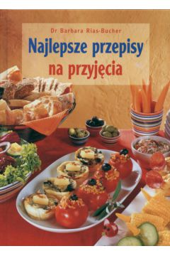 Najlepsze przepisy na przyj�cia - Rias-Bucher Barbara - Barbara Rias-Bucher