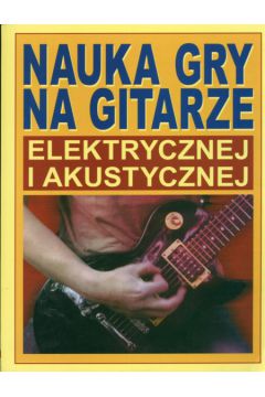 Nauka gry na gitarze elektrycznej i akustycznej