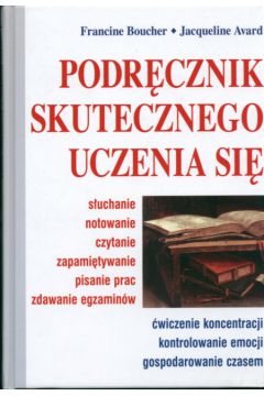 Podr�cznik skutecznego uczenia si� - Boucher Francine; Avard Jacque - Avard Jacque, Francine Boucher