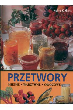 Przetwory Mi�sne warzywne owocowe - Gans Heinz K. - K. Gans Heinz