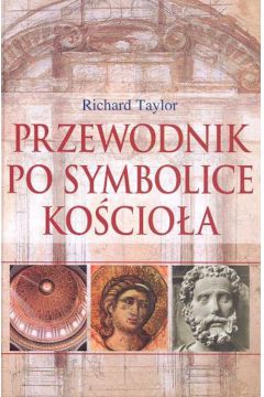 Przewodnik po symbolice Ko�cio�a - Taylor Richard