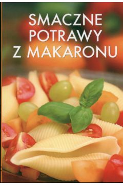 Smaczne potrawy z makaronu -