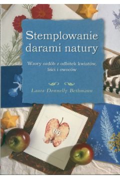 Stemplowanie darami natury - Bethmann Donnelly Laura - Laura Bethmann Donnelly