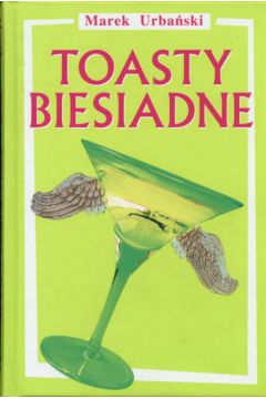 Toasty biesiadne - Urba�ski Marek - Marek Urba�ski