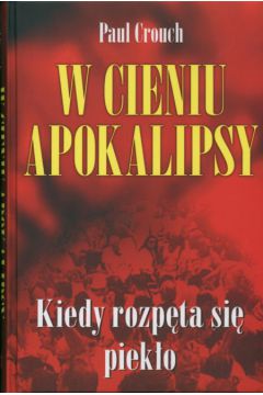 W cieniu Apokalipsy - Crouch Paul - Paul Crouch