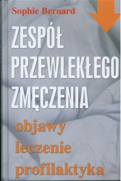 Zesp� przewlek�ego zm�czenia - Bernard Sophie - Bernard Sophie