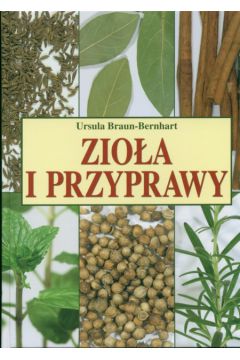 Zio�a i przyprawy - Braun-Bernhart Ursula - Ursula Braun-Bernhart