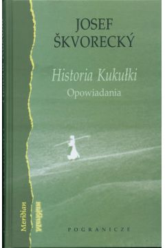 Historia Kuku�ki i inne opowiadania - Skvorecky Josef - Skvorecky Josef