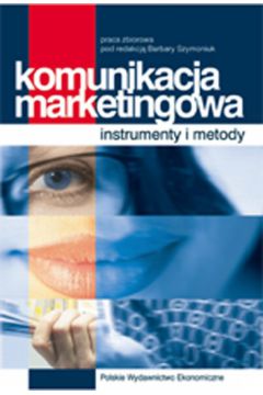 Komunikacja marketingowa - Szymoniuk Barbara (red.) - Barbara Szymoniuk