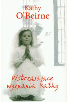 Wstrz�saj�ce wyznania Kathy - O'Beirne Kathy - Kathy O`Beirne