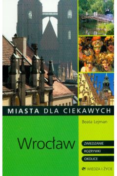 Wroc�aw Miasta dla ciekawych - Lejman Beata - Beata Lejman