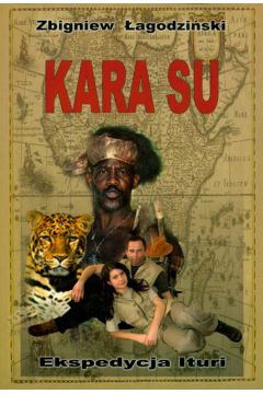 Kara su Ekspedycja Ituri - �agodzi�ski Zbigniew - Zbigniew �agodzi�ski
