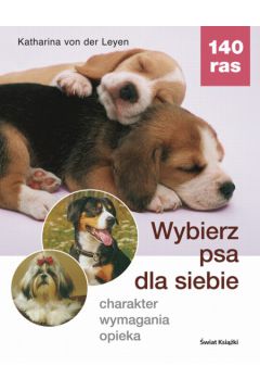 Wybierz psa dla siebie - Leyen Katharina von der - Leyen Katharina von der