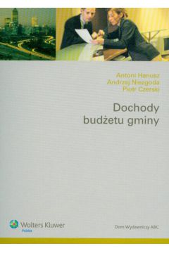 Dochody bud�etu gminy - Hanusz Antoni, Niezgoda Andrzej, Czerski Piotr - Andrzej Niezgoda, Antoni Hanusz, Piotr Czerski