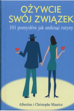 O�ywcie sw�j zwi�zek - Maurice A., Maurice Ch. (twarda oprawa) - A. Maurice, Maurice Ch