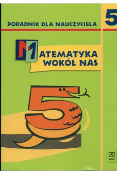 Matematyka wok� nas 5 Poradnik dla nauczyciela - Lewicka Hanna, Kowalczyk Marianna - Hanna Lewicka, Marianna Kowalczyk