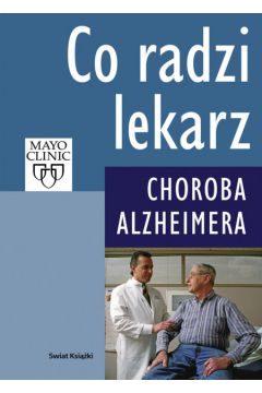Co radzi lekarz Choroba Alzheimera. - Petersen Ronald (red.) - Ronald Petersen