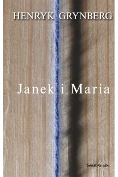 Janek i Maria - Grynberg Henryk