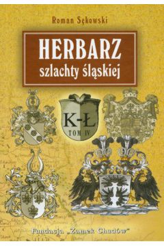 Herbarz szlachty �l�skiej t. 4 (K-�) - S�kowski Roman - Roman S�kowski