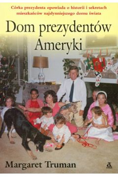 Dom prezydent�w Ameryki - Truman Margaret - Truman Margaret
