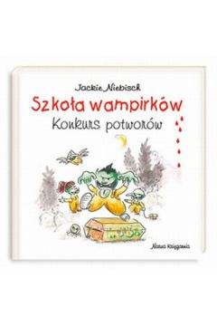 Szko�a wampirk�w Konkurs potwor�w - Niebisch Jackie - Jackie Niebisch