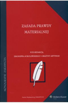 Zasada prawdy materialnej - Sobolewski Z., Artymiak G. - Gra�yna Artymiak, Zbigniew Sobolewski