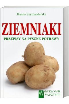 Ziemniaki - Szymanderska Hanna - Hanna Szymanderska
